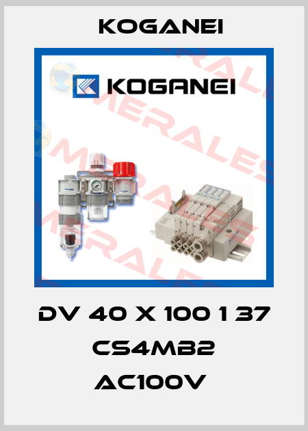 DV 40 X 100 1 37 CS4MB2 AC100V  Koganei