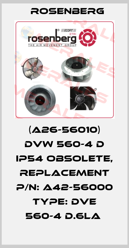 (A26-56010) DVW 560-4 D IP54 obsolete, replacement P/N: A42-56000 Type: DVE 560-4 D.6LA  Rosenberg