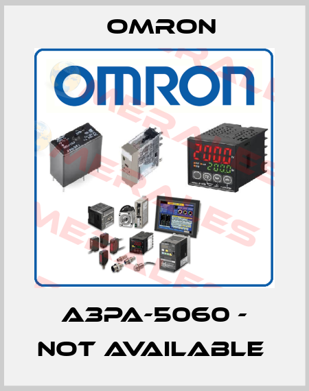 A3PA-5060 - NOT AVAILABLE  Omron