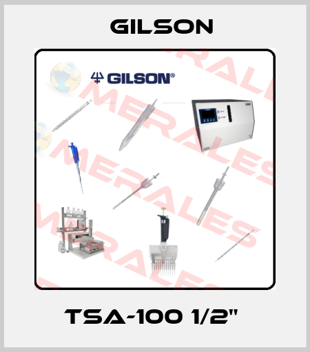 TSA-100 1/2"  Gilson