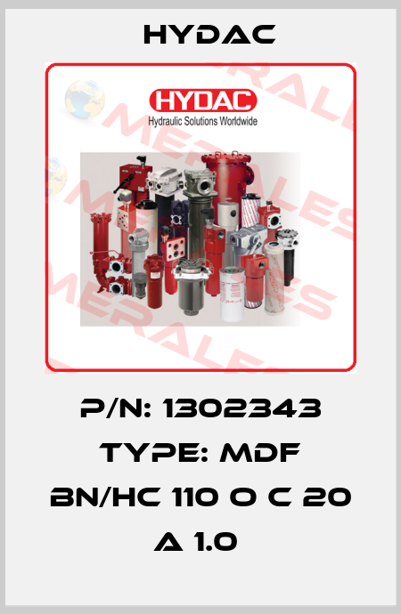 P/N: 1302343 Type: MDF BN/HC 110 O C 20 A 1.0  Hydac