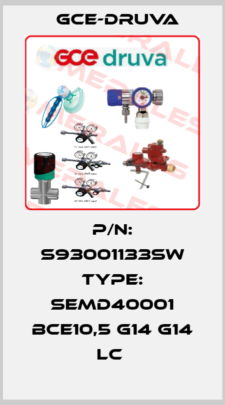 P/N: S93001133SW Type: SEMD40001 BCE10,5 G14 G14 LC  Gce-Druva