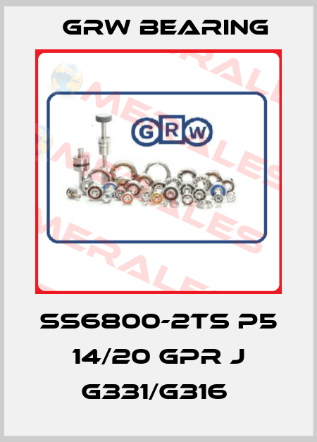 SS6800-2TS P5 14/20 GPR J G331/G316  GRW Bearing