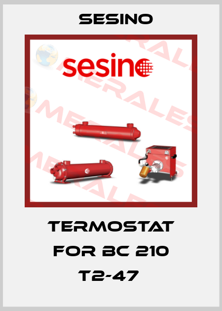 Termostat for BC 210 T2-47  Sesino