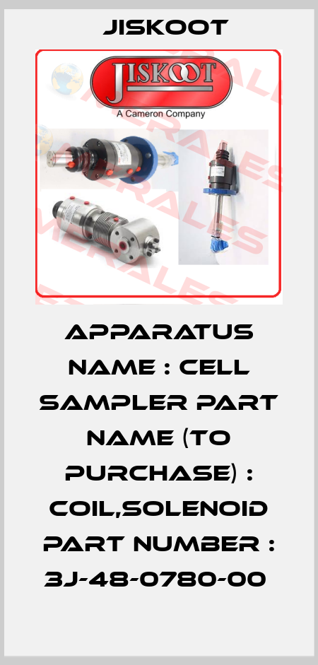 APPARATUS NAME : CELL SAMPLER PART NAME (TO PURCHASE) : COIL,SOLENOID PART NUMBER : 3J-48-0780-00  Jiskoot