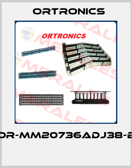 OR-MM20736ADJ38-B   Ortronics
