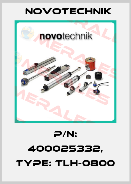 P/N: 400025332, Type: TLH-0800 Novotechnik