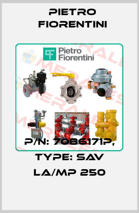 P/N: 7086171P, Type: SAV LA/MP 250 Pietro Fiorentini
