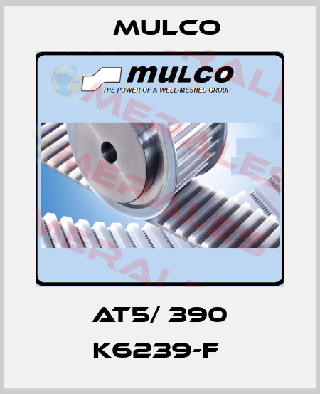 AT5/ 390 K6239-F  Mulco