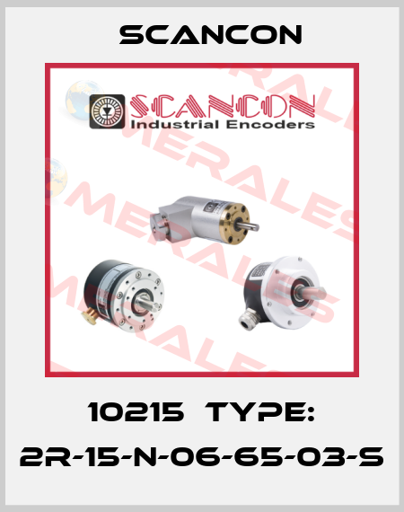 10215  Type: 2R-15-N-06-65-03-S Scancon