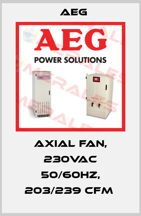 AXIAL FAN, 230VAC 50/60HZ, 203/239 CFM  AEG