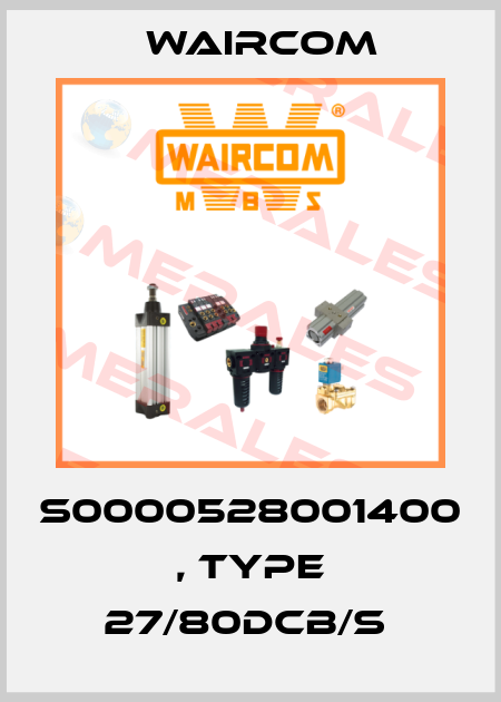 S0000528001400 , type 27/80DCB/S  Waircom