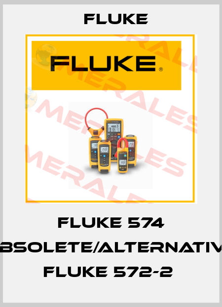 FLUKE 574 obsolete/alternative Fluke 572-2  Fluke