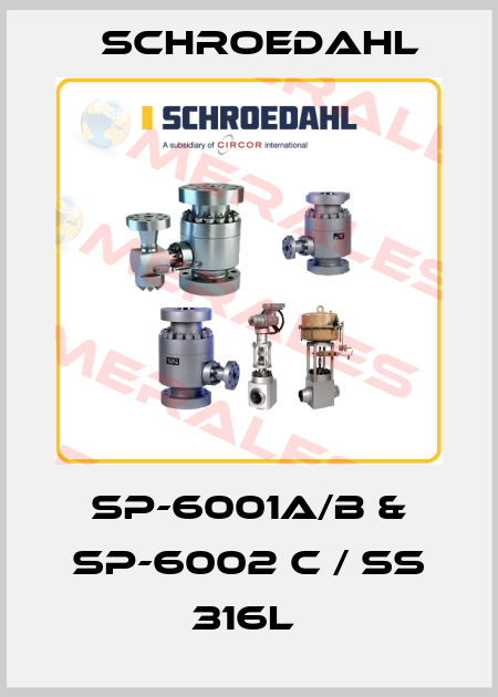  SP-6001A/B & SP-6002 C / SS 316L  Schroedahl