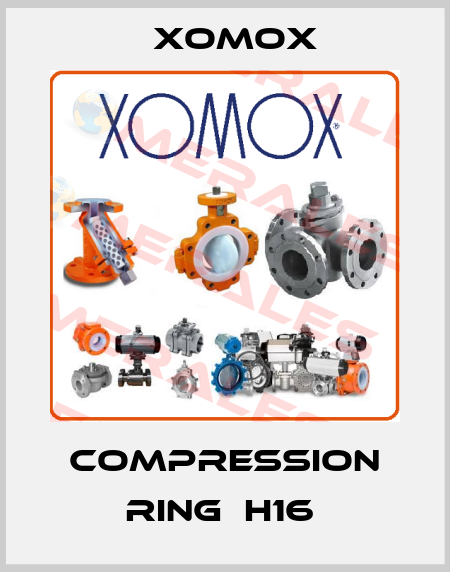 COMPRESSION RING  H16  Xomox