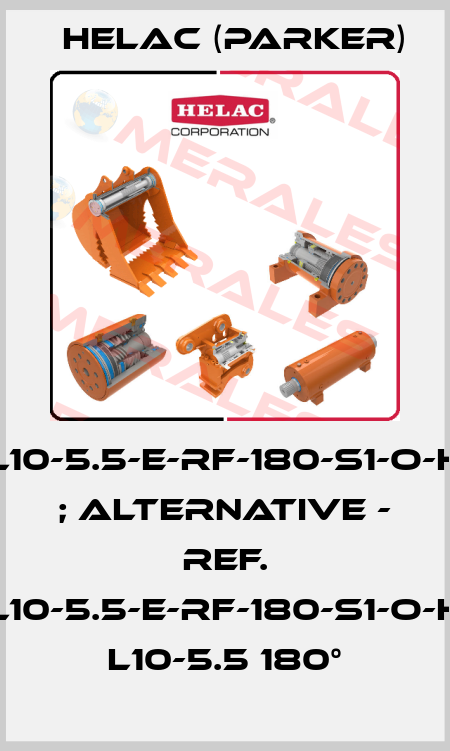 L10-5.5-E-RF-180-S1-O-H  ; alternative - ref. L10-5.5-E-RF-180-S1-O-H   L10-5.5 180° Helac (Parker)