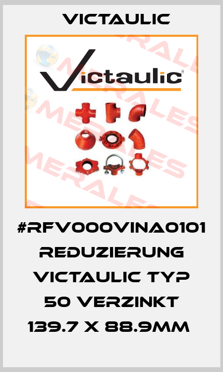 #RFV000VINA0101 REDUZIERUNG VICTAULIC TYP 50 VERZINKT 139.7 X 88.9MM  Victaulic