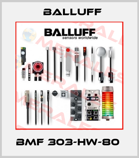 BMF 303-HW-80  Balluff