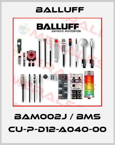 BAM002J / BMS CU-P-D12-A040-00 Balluff