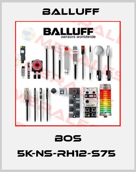 BOS 5K-NS-RH12-S75  Balluff