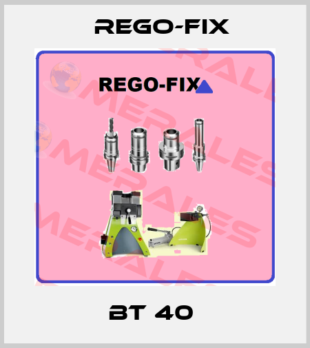 BT 40  Rego-Fix