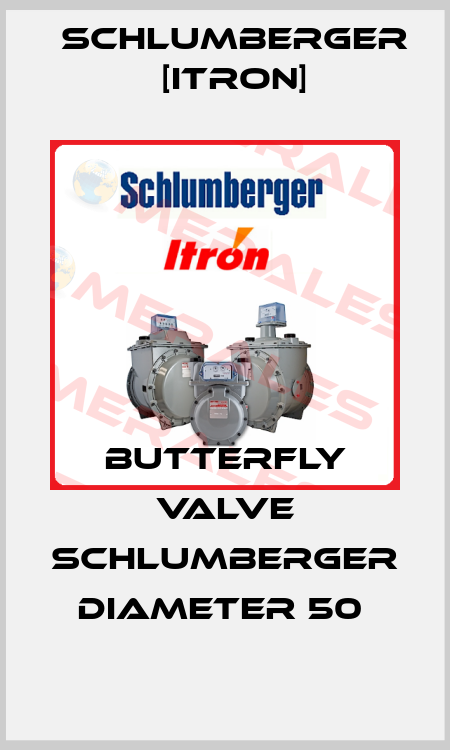 BUTTERFLY VALVE SCHLUMBERGER DIAMETER 50  Schlumberger [Itron]