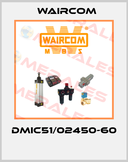 DMIC51/02450-60  Waircom