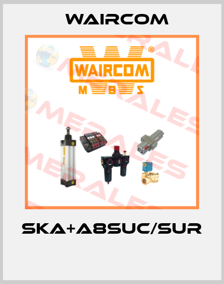 SKA+A8SUC/SUR  Waircom