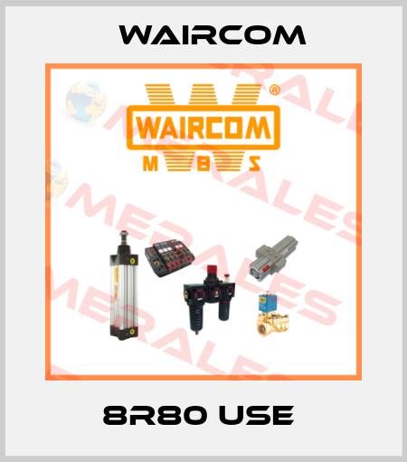 8R80 USE  Waircom