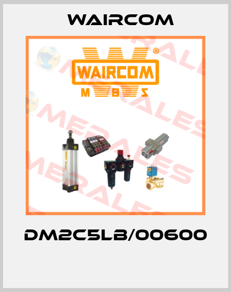 DM2C5LB/00600  Waircom