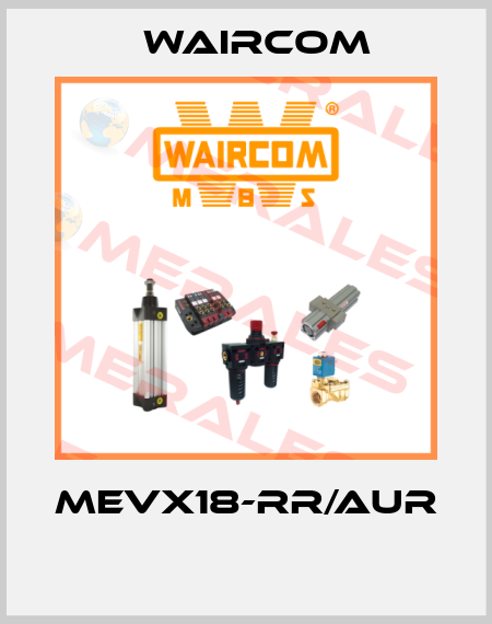 MEVX18-RR/AUR  Waircom