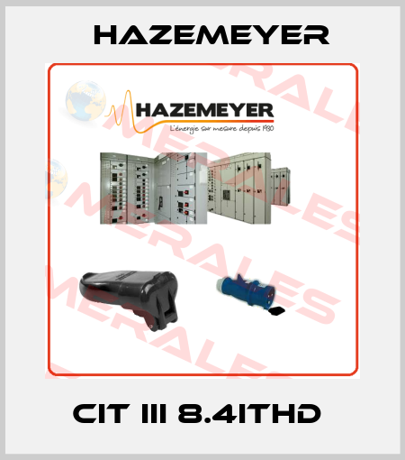 CIT III 8.4ITHD  Hazemeyer