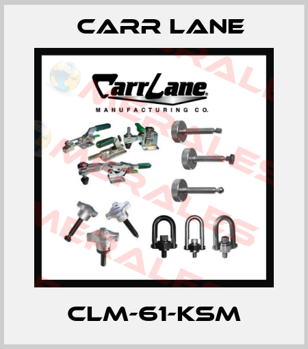 CLM-61-KSM Carr Lane