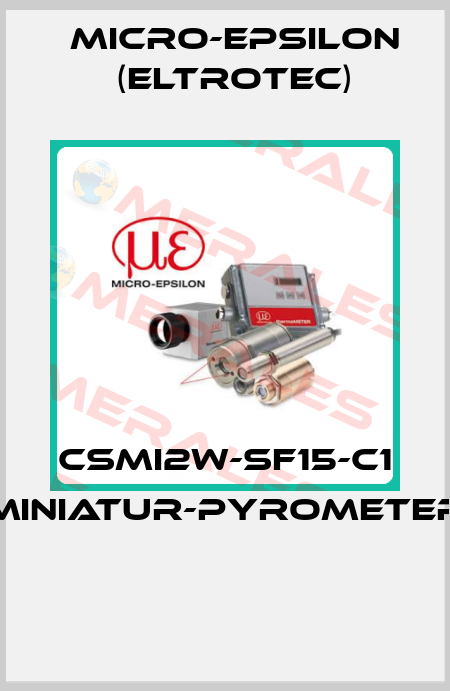 CSMI2W-SF15-C1 MINIATUR-PYROMETER  Micro-Epsilon (Eltrotec)