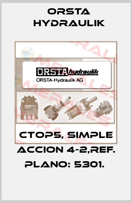 CTOP5, SIMPLE ACCION 4-2,REF. PLANO: 5301.  Orsta Hydraulik