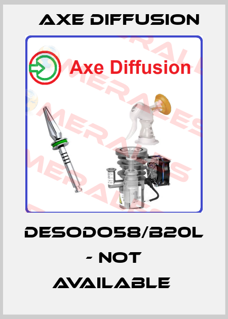 DESODO58/B20L - not available  Axe Diffusion