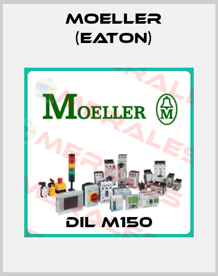 DIL M150 Moeller (Eaton)