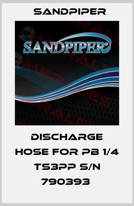 discharge hose for PB 1/4 TS3PP S/N 790393  Sandpiper