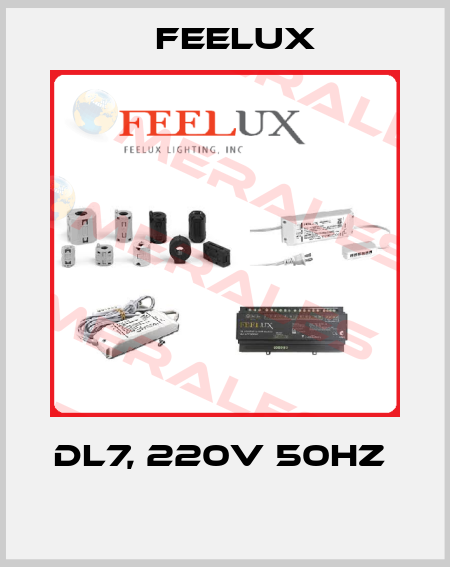 DL7, 220V 50HZ   Feelux