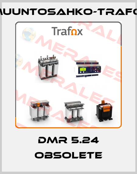 DMR 5.24 obsolete Muuntosahko-Trafox