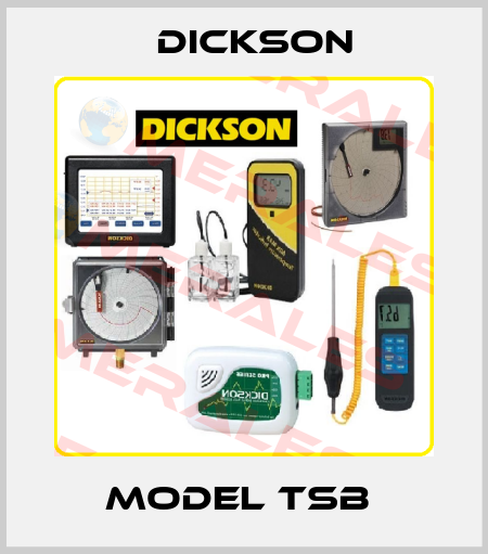 MODEL TSB  Dickson