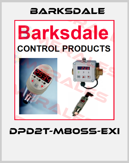 DPD2T-M80SS-EXI  Barksdale