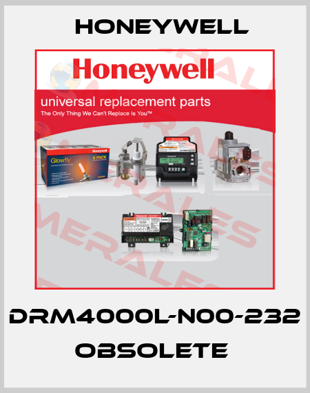 DRM4000L-N00-232 obsolete  Honeywell