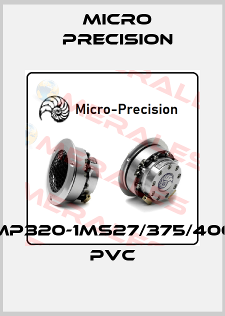 MP320-1MS27/375/400 PVC MICRO PRECISION