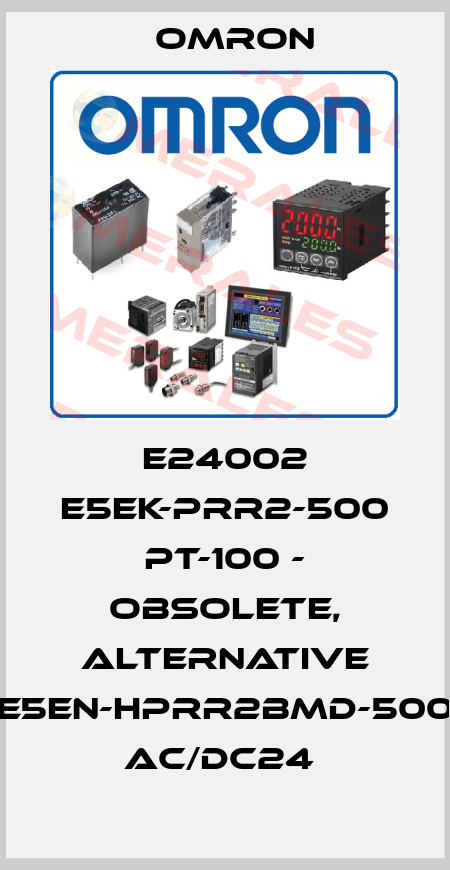 E24002 E5EK-PRR2-500 PT-100 - OBSOLETE, ALTERNATIVE E5EN-HPRR2BMD-500 AC/DC24  Omron