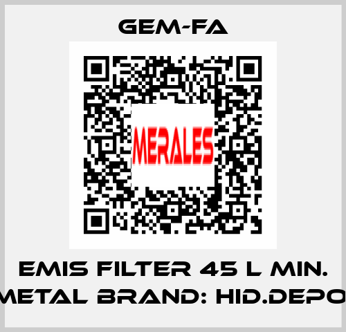 EMIS FILTER 45 L MIN. METAL BRAND: HID.DEPO  Gem-Fa