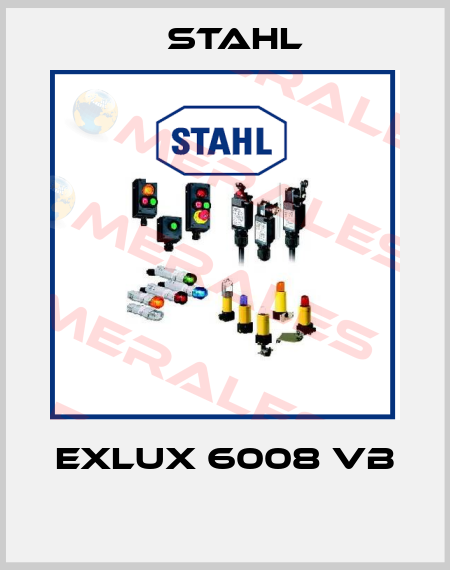 EXLUX 6008 VB  Stahl