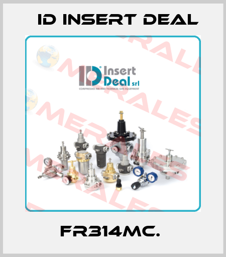 FR314MC.  ID Insert Deal