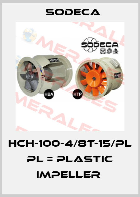 HCH-100-4/8T-15/PL  PL = PLASTIC IMPELLER  Sodeca