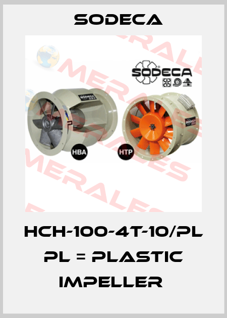 HCH-100-4T-10/PL  PL = PLASTIC IMPELLER  Sodeca